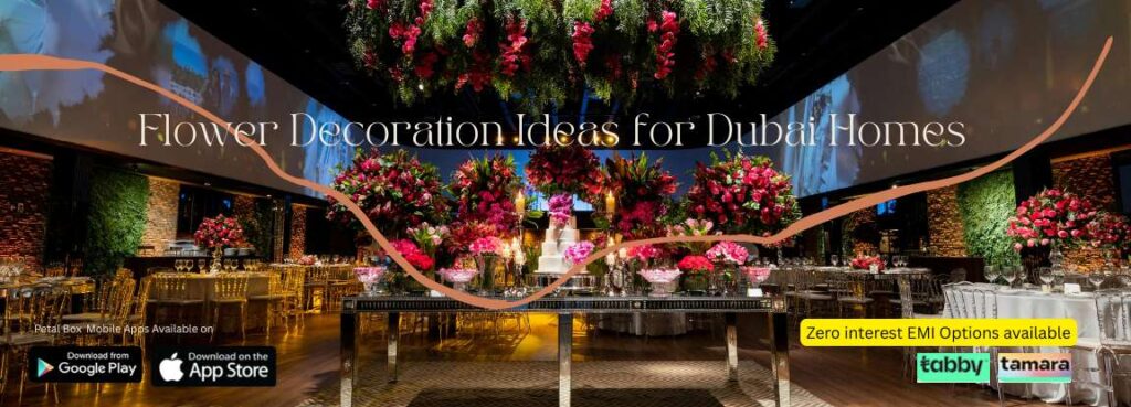 Flower Decoration Ideas for Dubai Homes