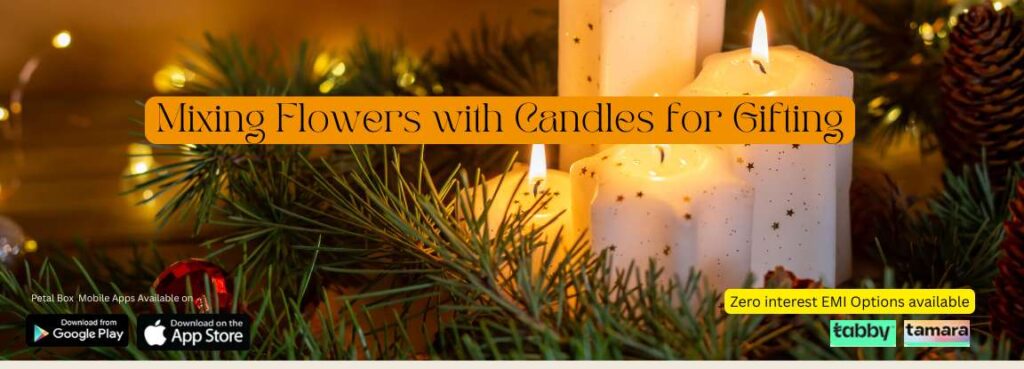 Mixing Flowers with Candles for Gifting