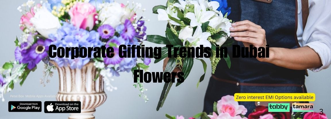 Corporate Gifting Trends in Dubai Flowers